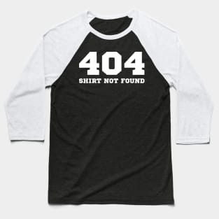 404 HTTP Status Internet Shirt Not Found Gift Baseball T-Shirt